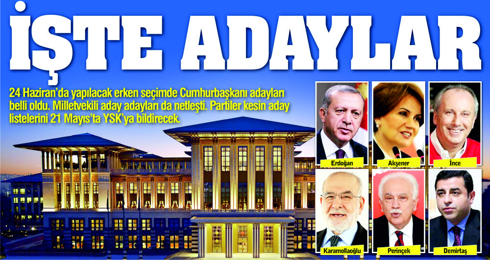 İŞTE ADAYLAR