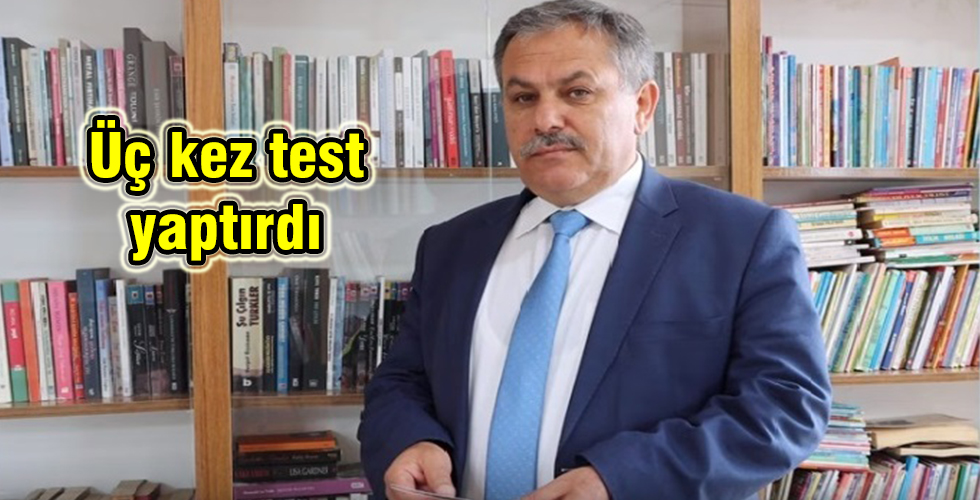 Üç kez test yaptırdı