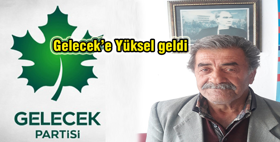 Gelecek’e Yüksel geldi