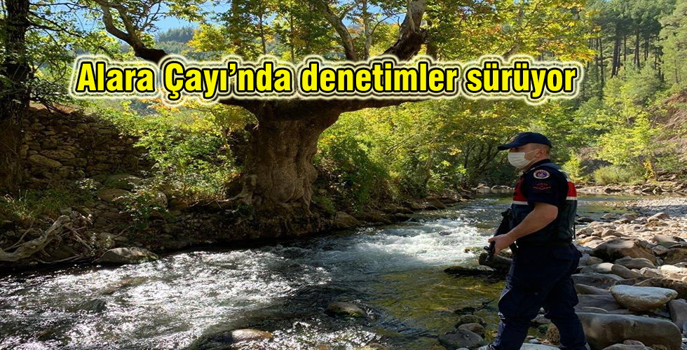 Alara Çayı’nda denetimler sürüyor