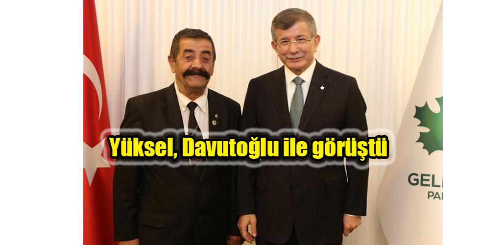 Yüksel, Davutoğlu ile görüştü