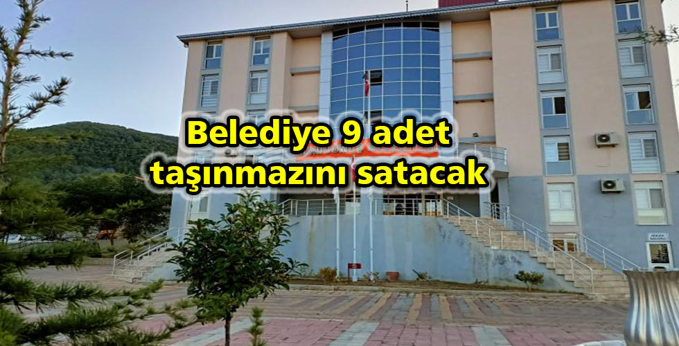 Belediye 9 adet taşınmazını satacak
