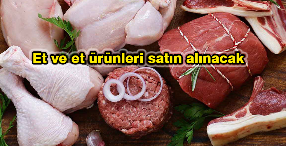 Et ve et ürünleri satın alınacak