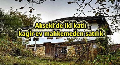 Akseki’de iki katlı kagir ev mahkemeden satılık
