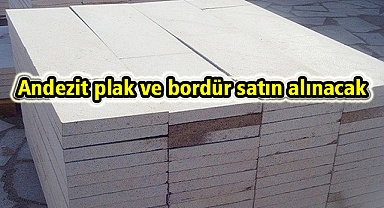 Andezit plak ve bordür satın alınacak