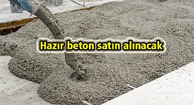 Hazır beton satın alınacak