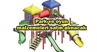 Park ve oyun malzemeleri satın alınacak