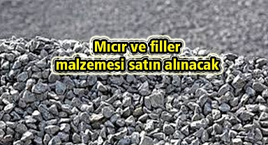 Mıcır ve filler malzemesi satın alınacak
