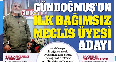Gündoğmuş’un ilk bağımsız meclis üyesi adayı