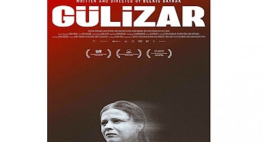Altın portakalın üç ödüllü filmi ‘Gülizar’ uluslararası arenada